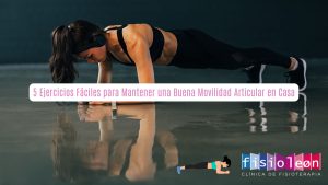 5 Ejercicios Fáciles para Mantener una Buena Movilidad Articular en Casa