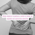 Cómo mejorar la postura y evitar el dolor de espalda con ejercicios sencillos