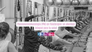 Psiconeuroinmunología (PNI) en fisioterapia: un abordaje integral para tu salud